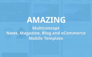Amazing - Multiconcept News, Magazine, Blog and eCommerce Mobile Template