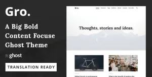 Gro - Big Bold Content focus Ghost Blog and Magazine theme