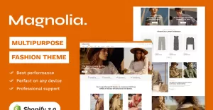 Magnolia - Fashion & Accessory High level Shopify 2.0 Multi-purpose Responsive Theme