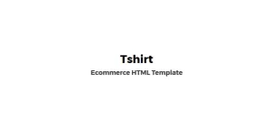 Tshirt - Ecommerce Responsive HTML Template